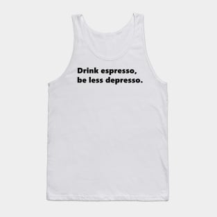 Drink espresso, be less depresso. funny quote for coffee lovers. Lettering Digital Illustration Tank Top